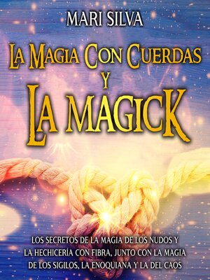 cover image of La magia con cuerdas y la magick